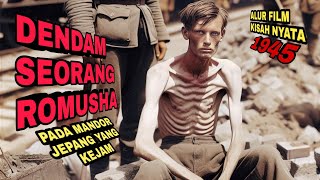 KISAH NYATA BALAS DENDAM SEORANG BURUH ROMUSHA PADA TENTARA JEPANG !! Alur cerita film