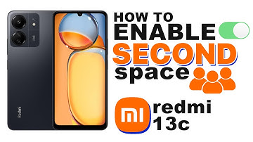How to enable second space on Redmi 13c