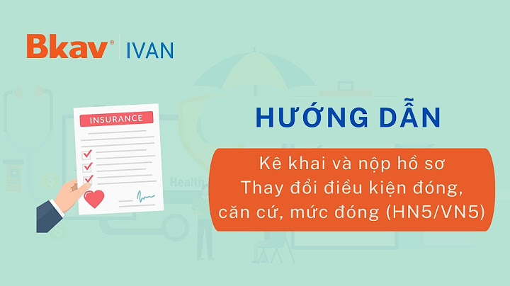 Hướng dẫn điều chỉnh hồ sơ đã nộp trên kbhxh