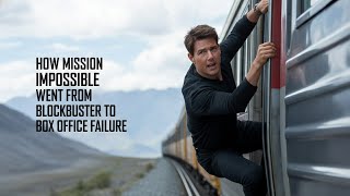 How Mission Impossible Went From Blockbuster To Box Office Failure
