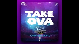 Dj Scratch Angel Feat Stanley Enow Take Ova amapiano Remix