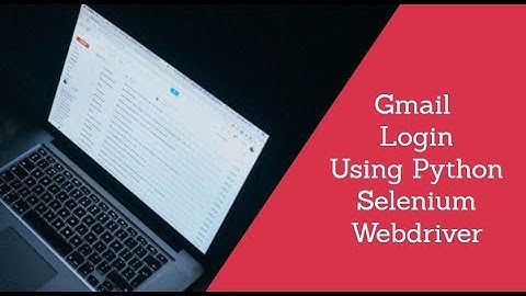 Gmail login using python selenium ||  Login to Gmail python selenium