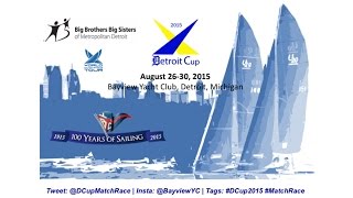 Bayview Yacht Club Detroit Cup Match Race 2015 - Day 3