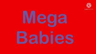 Mega Babies Rant