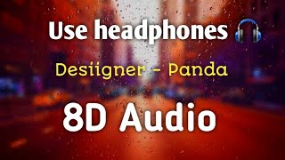 Desiigner - Panda 8D Audio Virtual Audio Hq Ahsan A-Dream