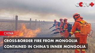 Cross-Border Fire from Mongolia Contained in China's Inner Mongolia