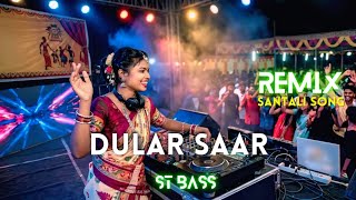 Dular Saar Santali DJ Remix 2026 | New Santali Song Remix | St Bass