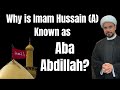 Pourquoi limam hussain a estil connu sous le nom daba abdillah   ch m alhilli  muharram 2021 jour 2