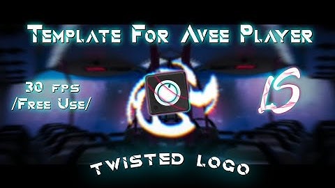 Template For Avee Player // By @LuyxLS [Twisted Logo] Reupload 2021