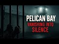 Pelican Bay Supermax: The Prison Where Inmates Vanish Into Silence