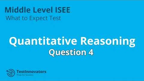 Solution to Quantitative Reasoning #4- ISEE Middle Level What to Expect
