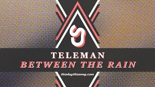 Teleman - Between The Rain