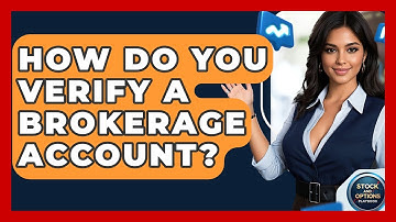 How Do You Verify A Brokerage Account? - Stock and Options Playbook