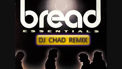 BREAD MEDLEY - (DJ CHAD REMIX)