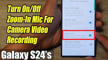 Galaxy S24/S24+/Ultra: How to Turn On/Off Zoom-In Mic For Camera Video Recording