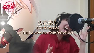 火花散ル | Hibana Chiru (GYROAXIA) - Cover by Catty Beilschmidt