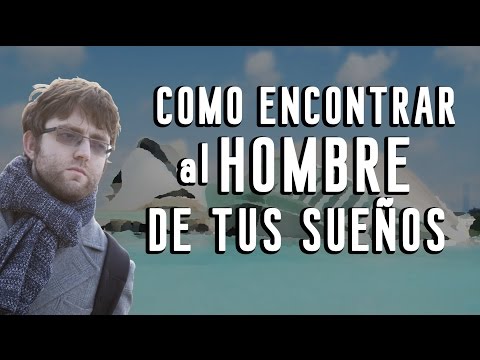 Video: Cómo Encontrar Al Hombre De Tus Sueños En Cuatro Sencillos Pasos