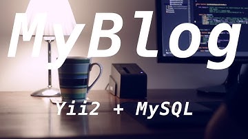 Creating a blog with Yii2 + MySQL