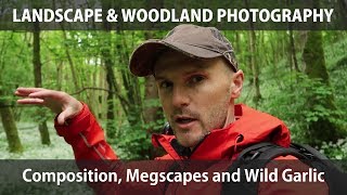 Composition, Megscapes and Wild Garlic - Landscape & Woodland Photography