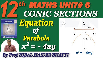 Chapter #6 [Conic Sections] Equation of Parabola x² = - 4ay |Maths intermediate Part 2 Lec 25