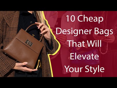 10 Cheap Designer Bags That Will Elevate Your Style 