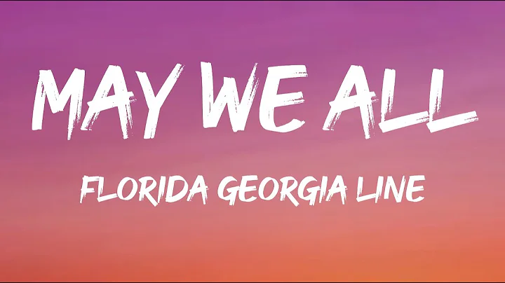 Florida Georgia Line - May We All Ft. Tim McGraw (Lyrics)