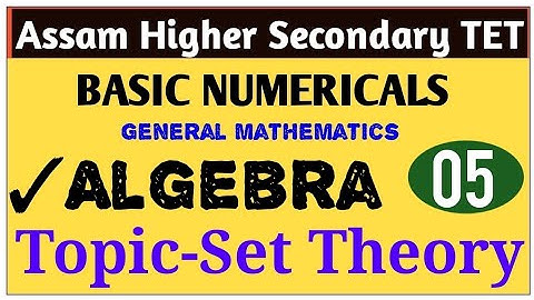 Assam Higher Secondary TET-2020|BASIC NUMERICALS|Set Theory|Venn Diagram,Union & Disjoint of Sets|05