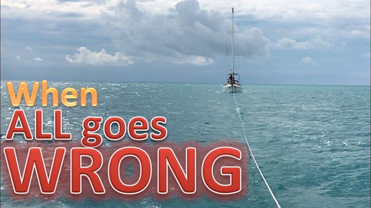 When ALL goes WRONG, but there’s a happy ending… somewhere after boat towing