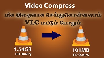 How to Compress Video without Losing Quality in Tamil | Video compressor in VLC