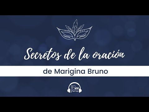 Secretos de la oración de Marigina Bruno