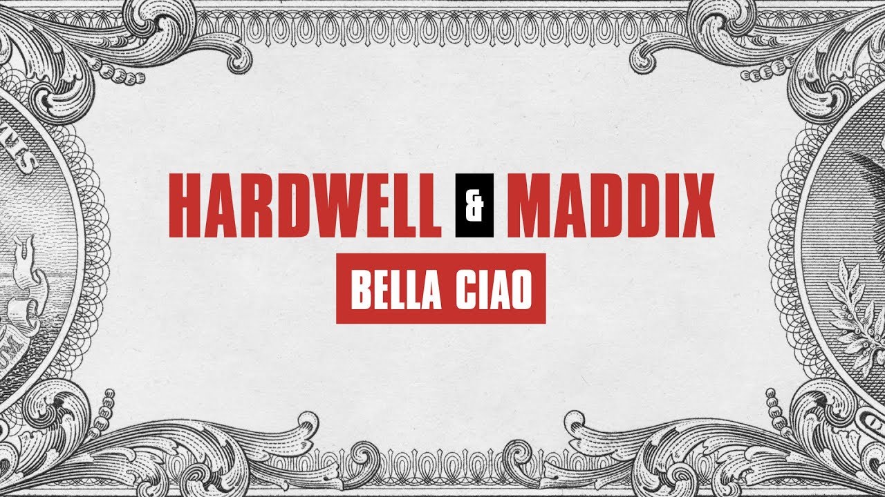 Hardwell  Maddix   Bella Ciao