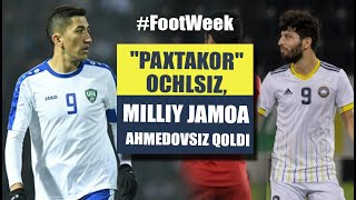 #FootWeek: Milliy jamoaga Ahmedov chaqirilmadi, Shomurodov esa...