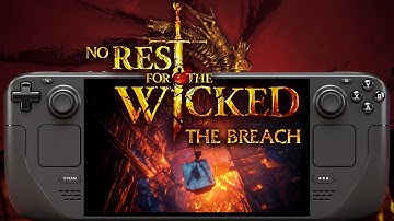 No Rest For The Wicked Steam Deck The Breach Performance Tested