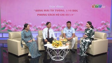 Tọa đàm: Gặp gỡ những điển hình tiên tiến trong học tập và làm theo gương Bác Hồ