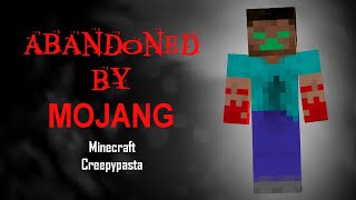 Minecraft Creepypasta | ABANDONED by MOJANG