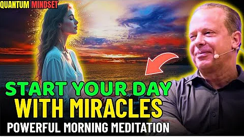Start Your Day With Miracles | Morning Meditation for Gratitude, Abundance & Healing Dr Joe Dispenza