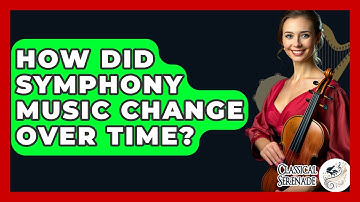How Did Symphony Music Change Over Time? - Classical Serenade