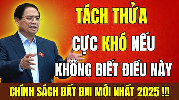 TIN NÓNG : Siết Tách Thửa Toàn Quốc Từ Tháng 11/2025 – Ai Được Làm, Ai Sẽ Bị Dừng?