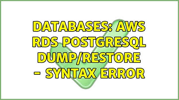 Databases: AWS RDS PostgreSQL dump/restore - syntax error