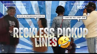 RECKLESS PICKUP LINES!!🤣🤣 (TRYNA GIVE HER AN STD???)