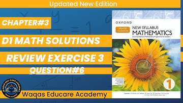Review Exercise 3 Ques no 6 D1 Maths New Updated Edition Oxford New Syllabus || Chapter 3 || Book 1