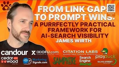 From Link Gap to Prompt Wins: Framework for AI Search Visibility by James Worth from Citation Labs