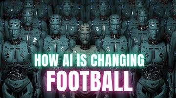 Game Changers: How AI is Reshaping the Football