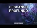 O Som da Paz para Silenciar a Mente e Dormir Profundamente | Instrumental Suave | Sono Reparador