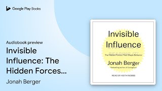 Invisible Influence: The Hidden Forces that… by Jonah Berger · Audiobook preview