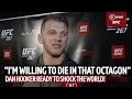 “I’m Willing To Die Inside That Octagon…Don’t Be Shocked!" | Dan Hooker Is Fired Up