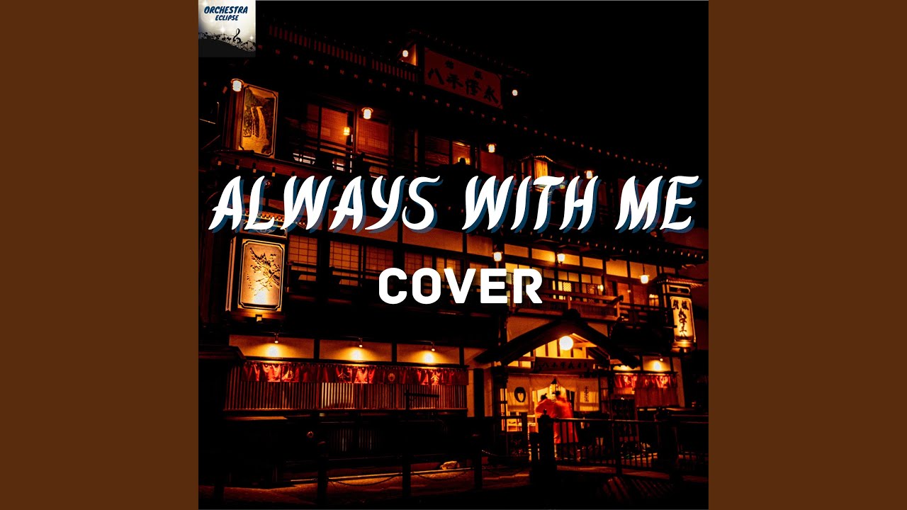 Always With Me YouTube Music