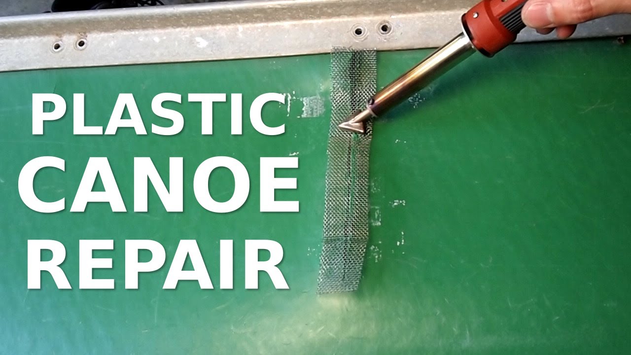 Plastic Canoe/Kayak Repair - YouTube