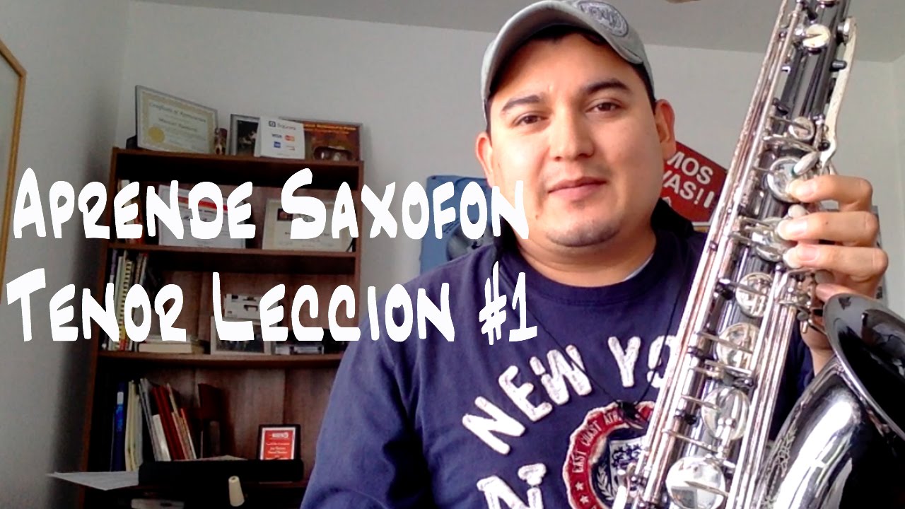 Saxofón Tenor Principiantes - Como Tocar Saxofon Leccion #1 -