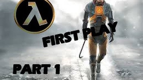 Half Life 1 Gameplay Walkthrough-First Play (Part 1)